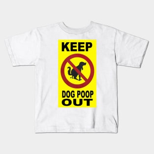 Keep Dog Poop Out Kids T-Shirt